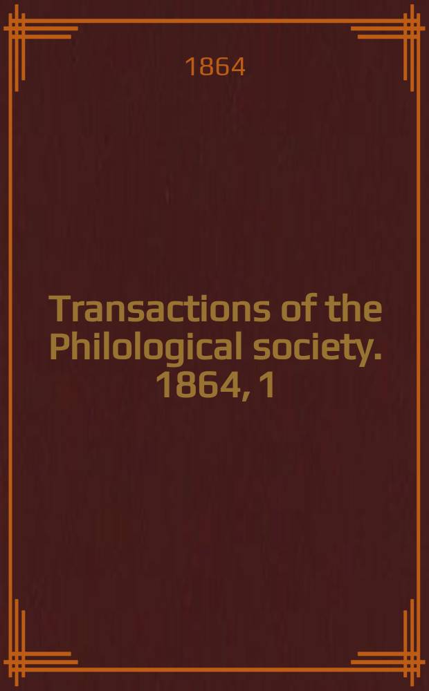 Transactions of the Philological society. 1864, 1 : An inquiry into the character and origin of the possessive augment in English and in cognate dialects