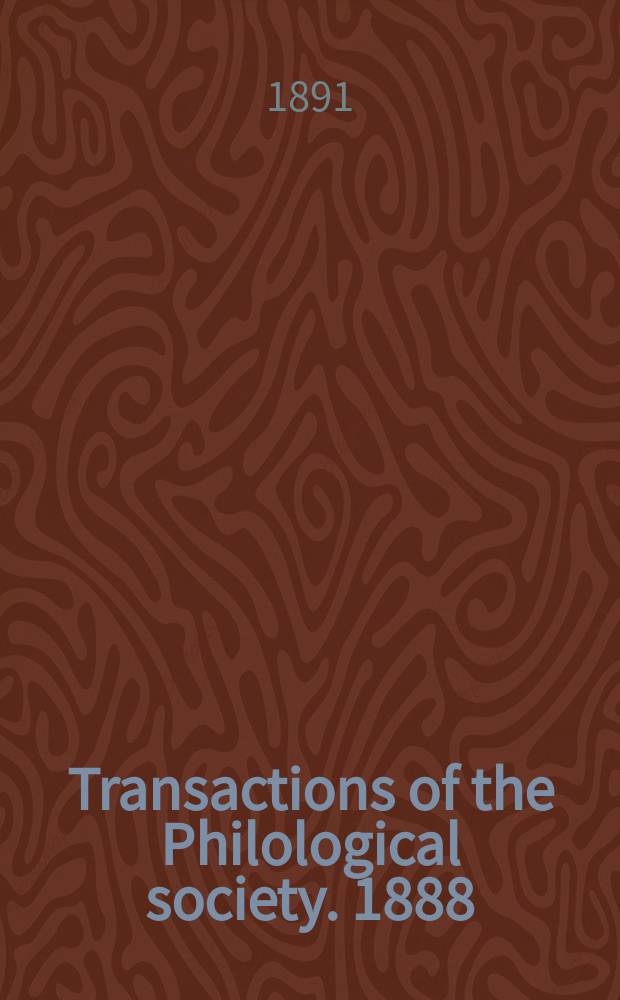 Transactions of the Philological society. 1888/1890