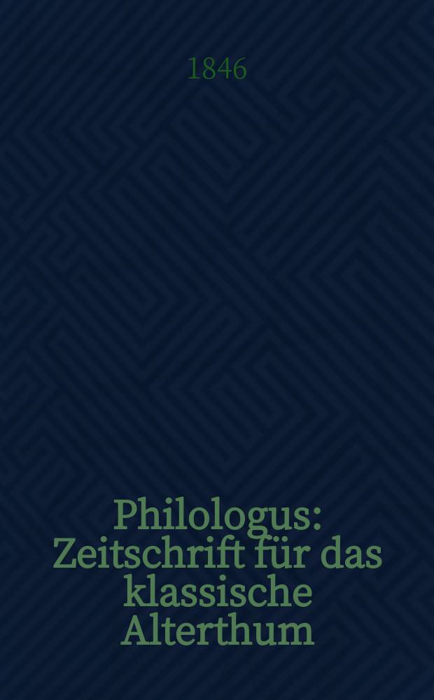 Philologus : Zeitschrift für das klassische Alterthum