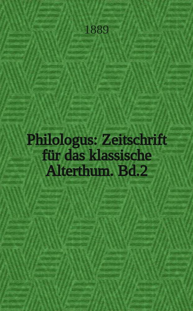 Philologus : Zeitschrift für das klassische Alterthum. Bd.2 (48), H.4