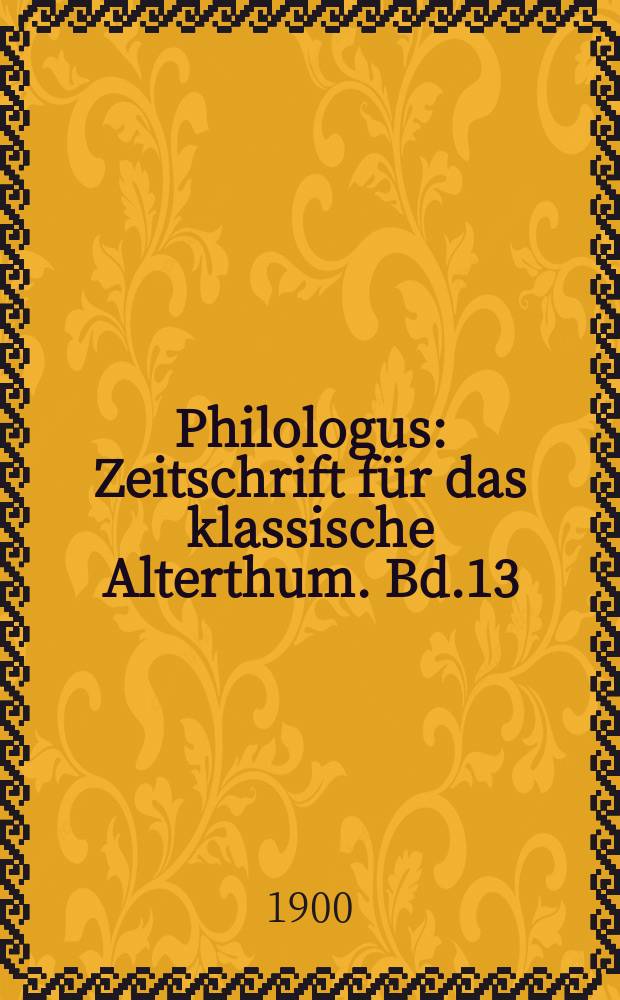 Philologus : Zeitschrift für das klassische Alterthum. Bd.13 (59), H.1