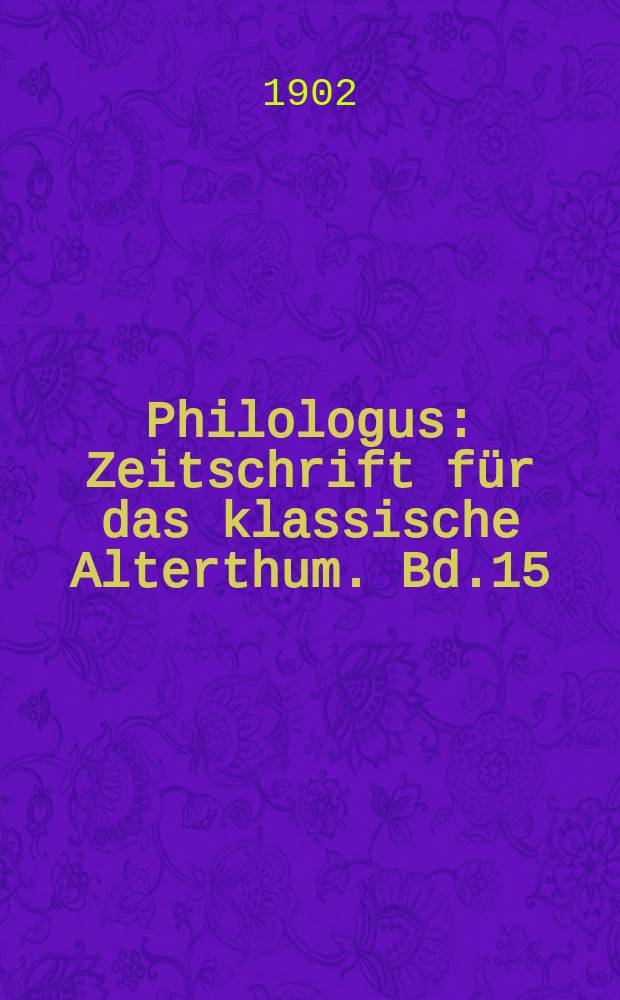 Philologus : Zeitschrift für das klassische Alterthum. Bd.15 (61), H.2