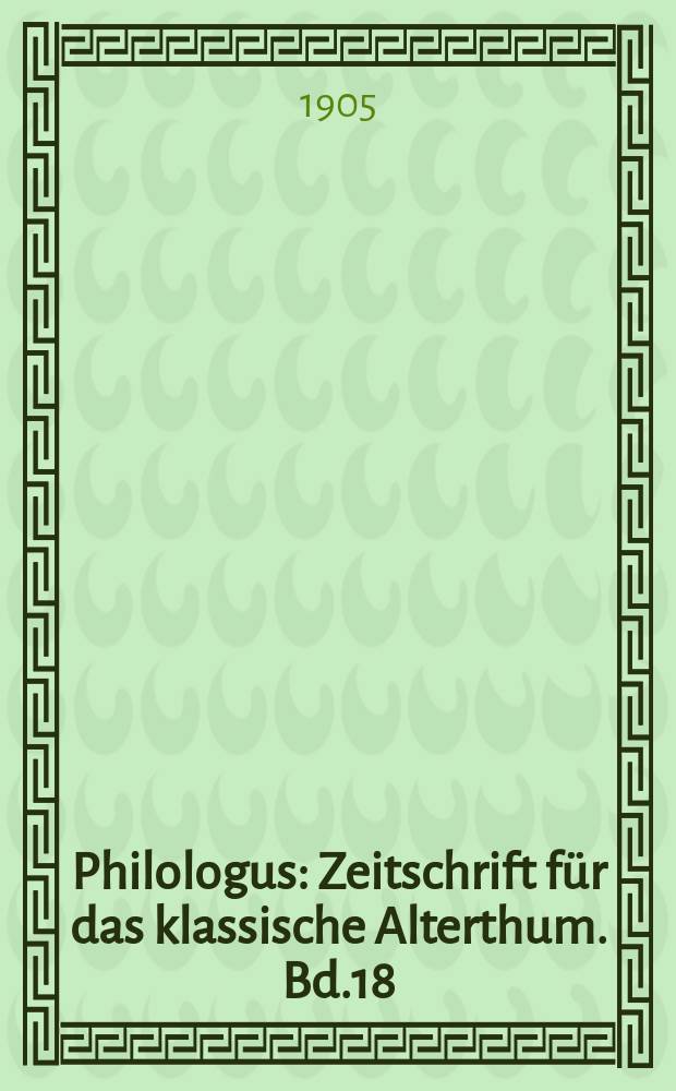 Philologus : Zeitschrift für das klassische Alterthum. Bd.18 (64), H.3