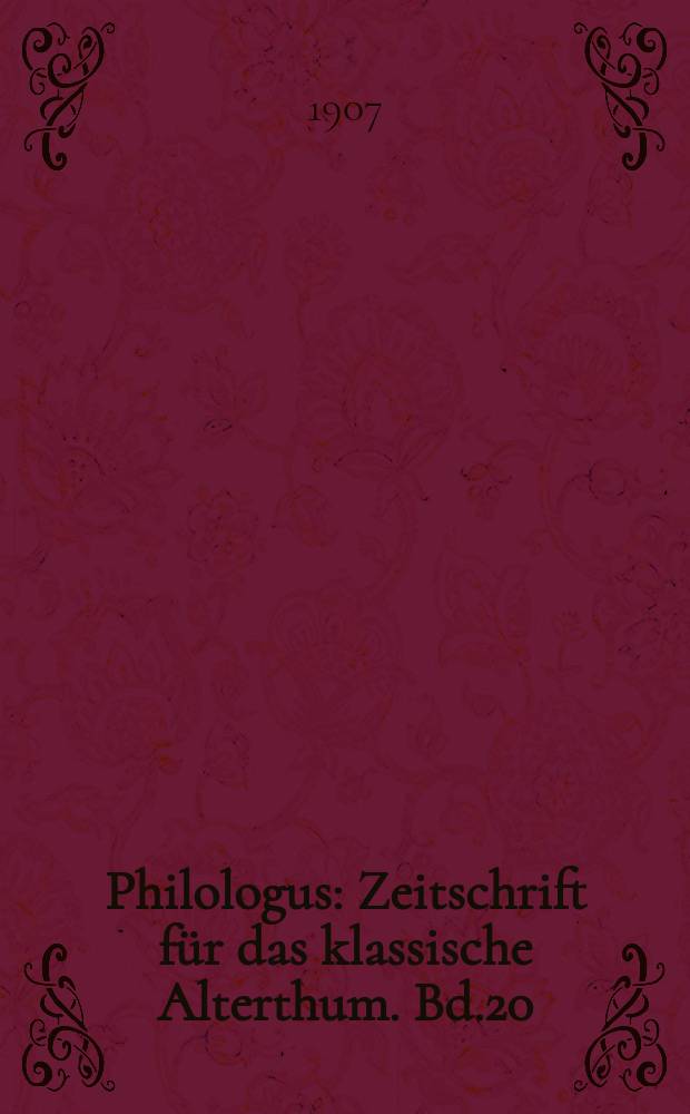 Philologus : Zeitschrift für das klassische Alterthum. Bd.20 (66), H.4