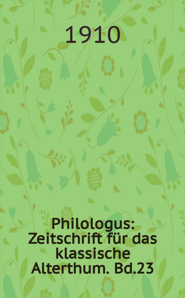 Philologus : Zeitschrift für das klassische Alterthum. Bd.23 (69), H.1