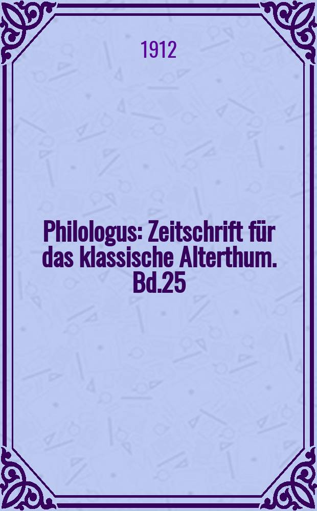 Philologus : Zeitschrift für das klassische Alterthum. Bd.25 (71), H.1
