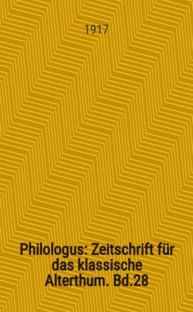 Philologus : Zeitschrift für das klassische Alterthum. Bd.28 (74), H.1/2