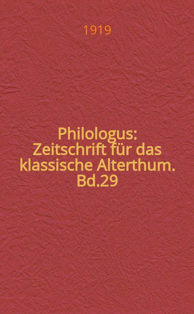 Philologus : Zeitschrift für das klassische Alterthum. Bd.29 (75), H.1/2