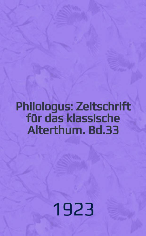 Philologus : Zeitschrift für das klassische Alterthum. Bd.33 (79), H.1