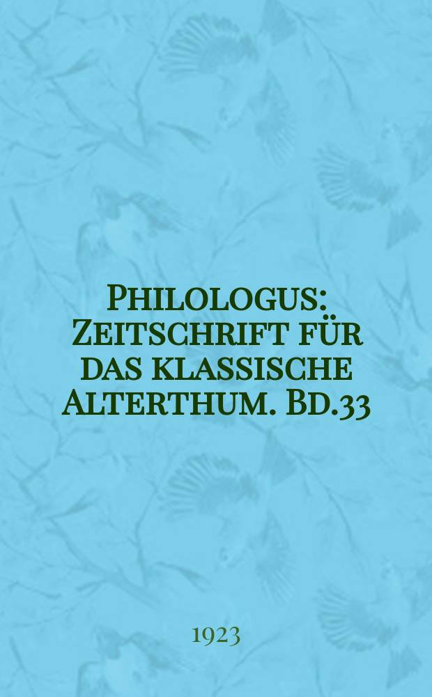 Philologus : Zeitschrift für das klassische Alterthum. Bd.33 (79), H.2