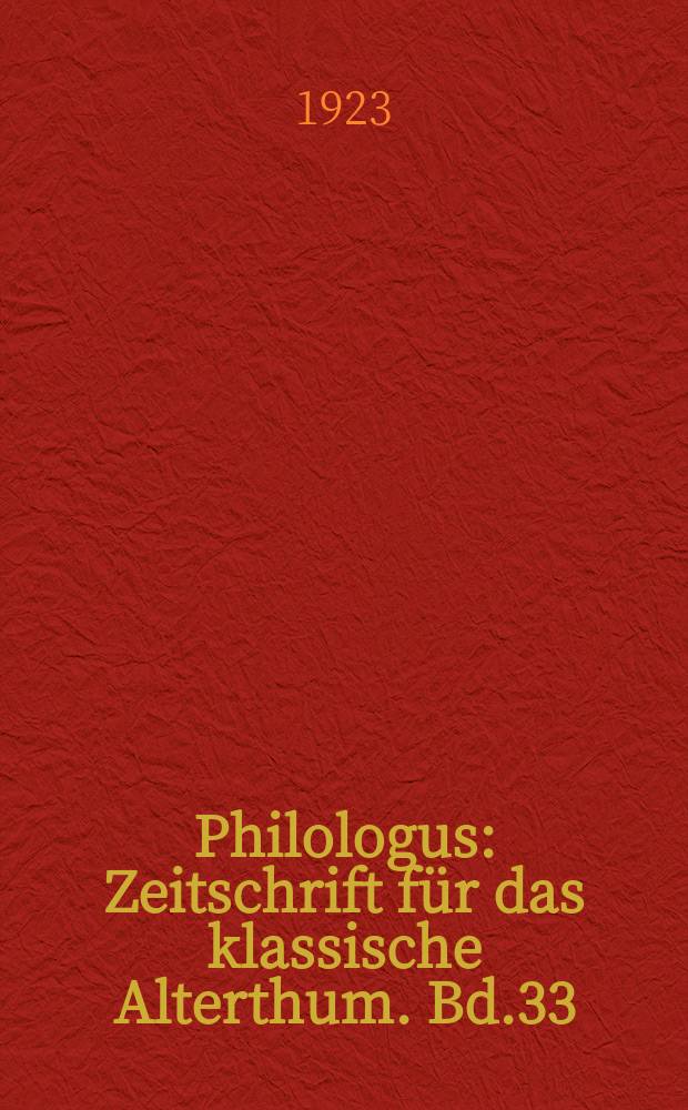 Philologus : Zeitschrift für das klassische Alterthum. Bd.33 (79), H.3