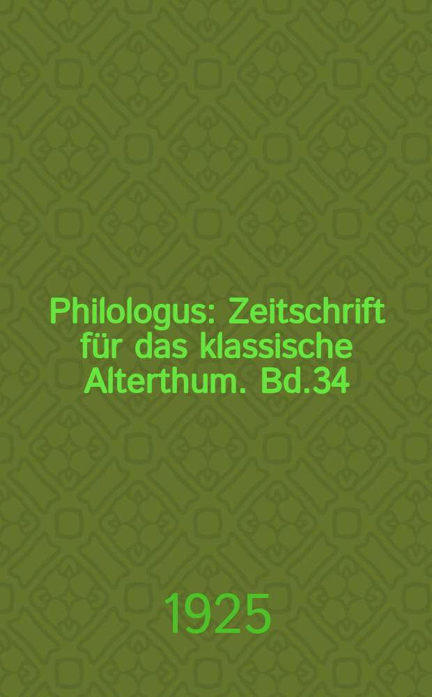 Philologus : Zeitschrift für das klassische Alterthum. Bd.34 (80), H.3
