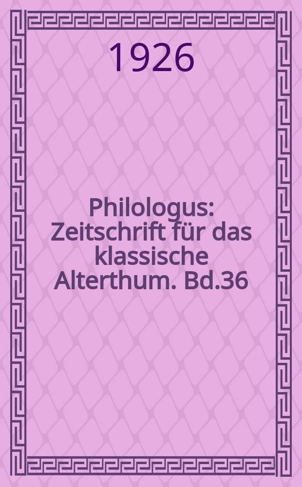 Philologus : Zeitschrift für das klassische Alterthum. Bd.36 (82), H.2