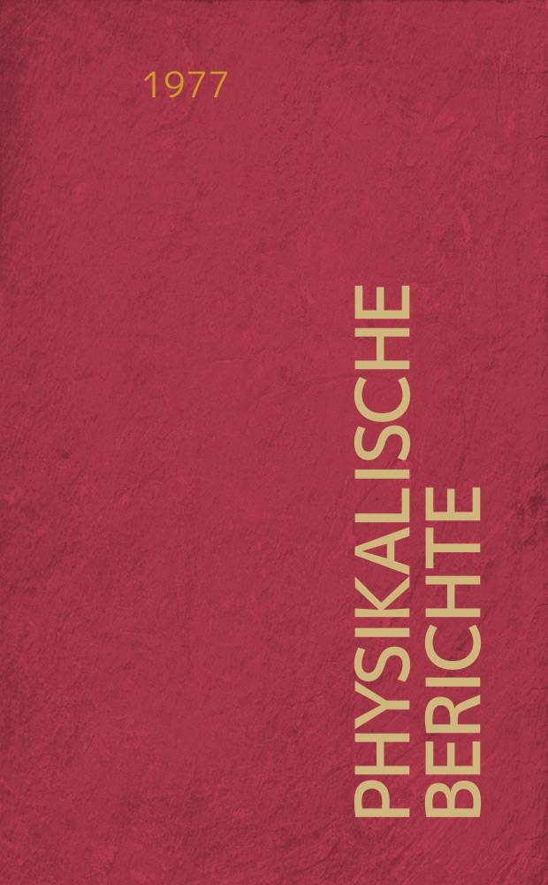 Physikalische Berichte : Als Fortsetzung der "Fortschritte der Physik" und des Halbmonatlichen Literaturverzeichnisses sowie der "Beiblätter zu den Annalen der Physik" Gemeinsam hrsg. von der Deutschen physikalischen Gesellschaft und der Deutschen Gesellschaft für technische Physik. Bd.56, H.6