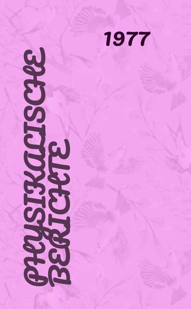Physikalische Berichte : Als Fortsetzung der "Fortschritte der Physik" und des Halbmonatlichen Literaturverzeichnisses sowie der "Beiblätter zu den Annalen der Physik" Gemeinsam hrsg. von der Deutschen physikalischen Gesellschaft und der Deutschen Gesellschaft für technische Physik. Bd.56, H.7
