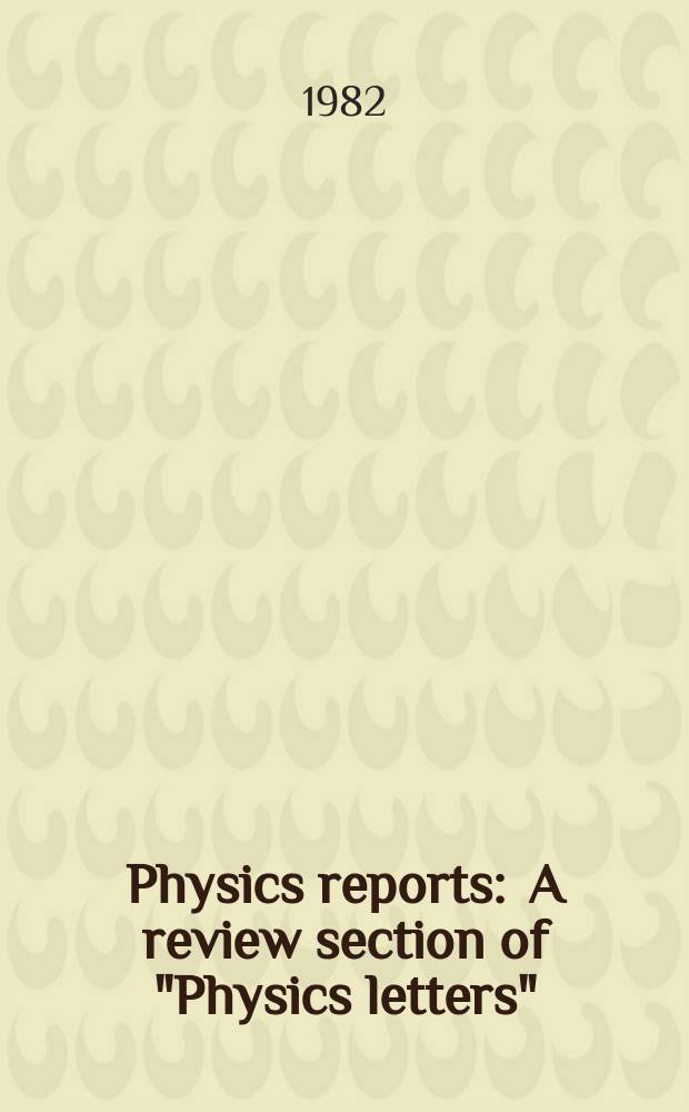 Physics reports : A review section of "Physics letters" (Sect. C). Vol.83, №4 : Pionic modes of excitation ...