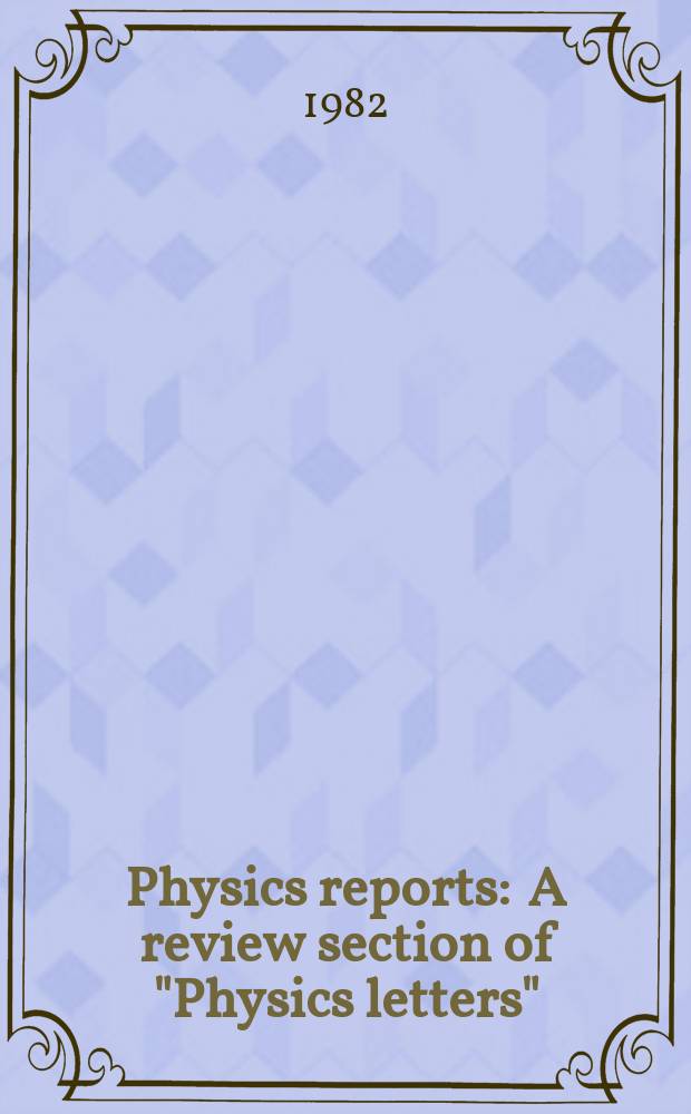 Physics reports : A review section of "Physics letters" (Sect. C). Vol.85, №4 : Searches of fractionally charged ...