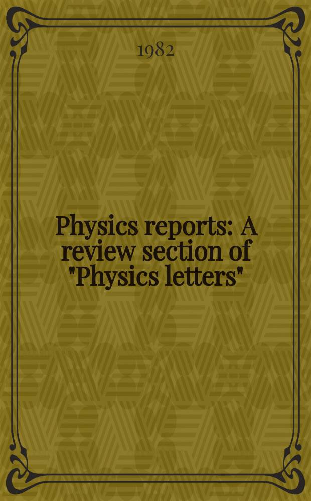 Physics reports : A review section of "Physics letters" (Sect. C). Vol.89, №3 : Superstring theory