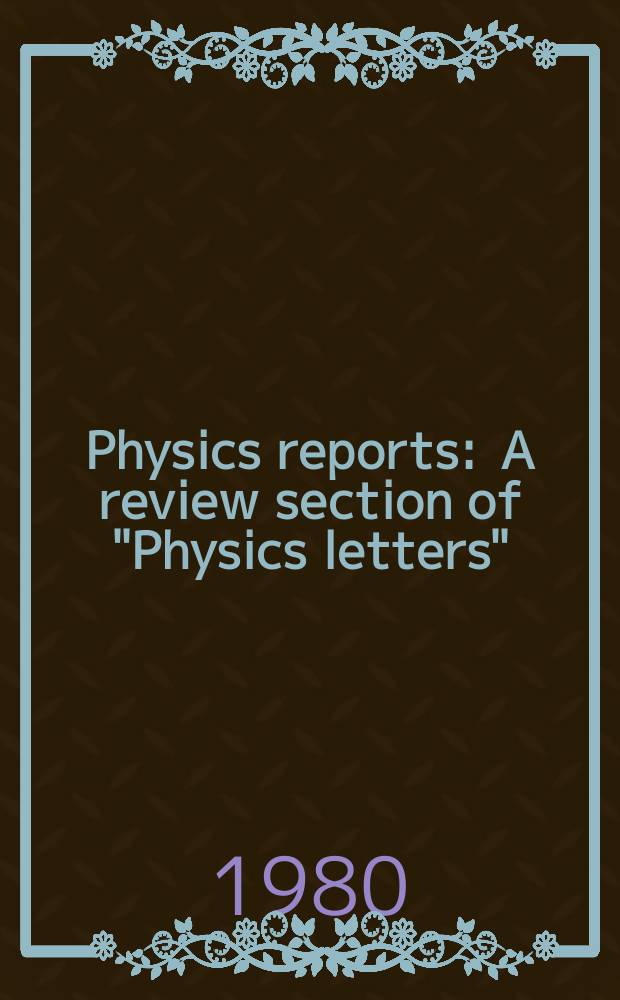 Physics reports : A review section of "Physics letters" (Sect. C). Vol.64, №2 : Reviews of experimental results ...