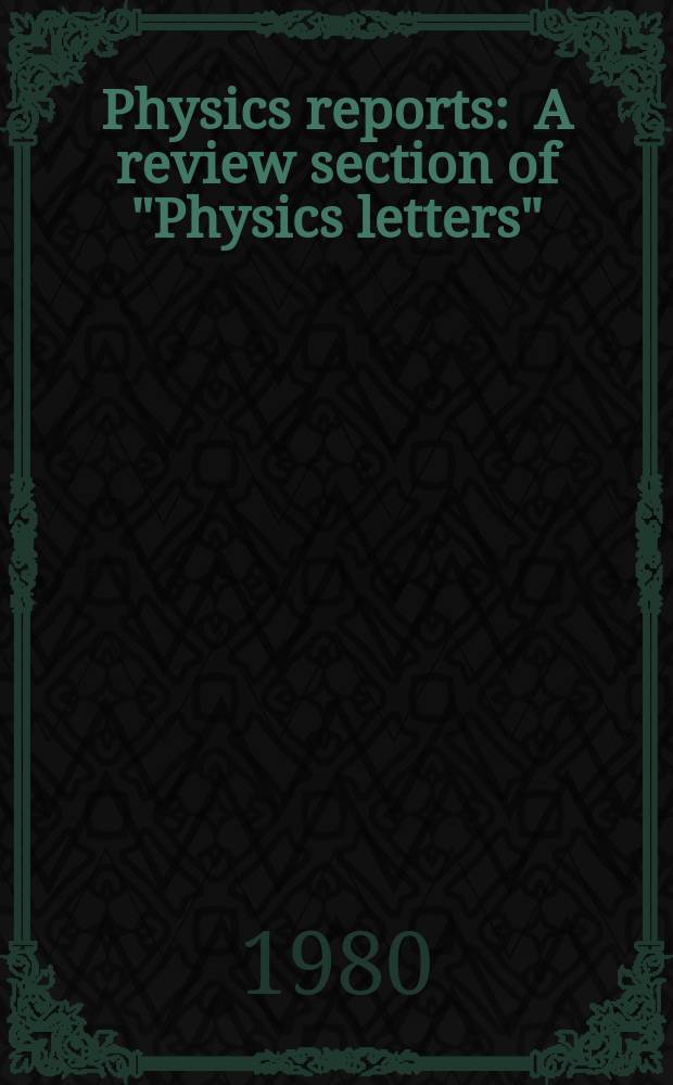 Physics reports : A review section of "Physics letters" (Sect. C). Vol.58, №4 : Nuclear magnetism of liquid systems ...