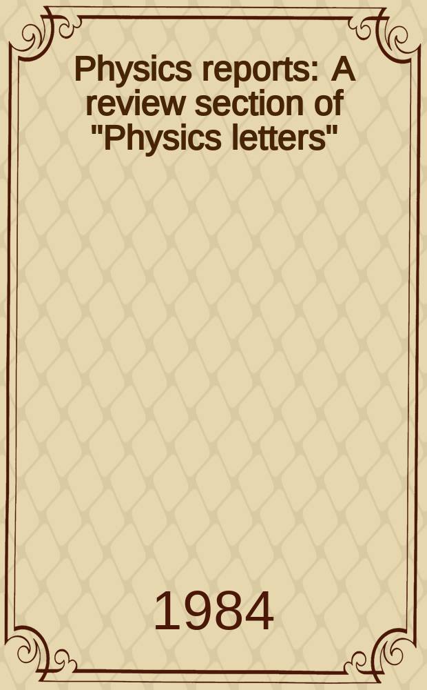 Physics reports : A review section of "Physics letters" (Sect. C). Vol.106, №3 : Distribution functions in physics