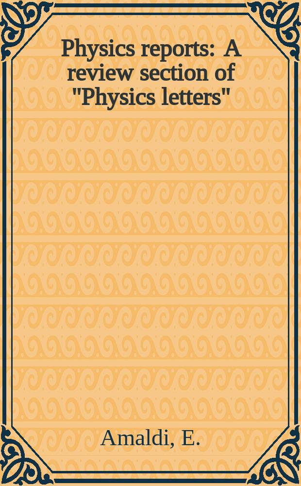 Physics reports : A review section of "Physics letters" (Sect. C). Vol.111, №1/4 : From the discovery of the neutron ...
