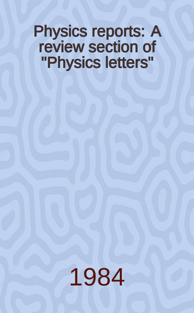 Physics reports : A review section of "Physics letters" (Sect. C). Vol.114, №3/4 : Wave-precession ...