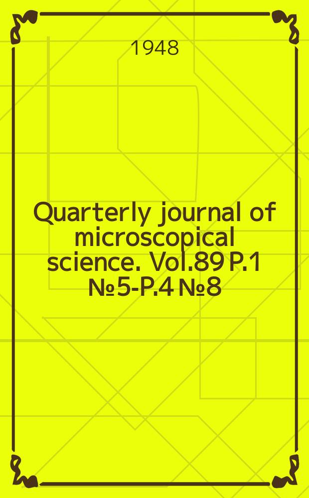 Quarterly journal of microscopical science. Vol.89 P.1 №5-P.4 №8
