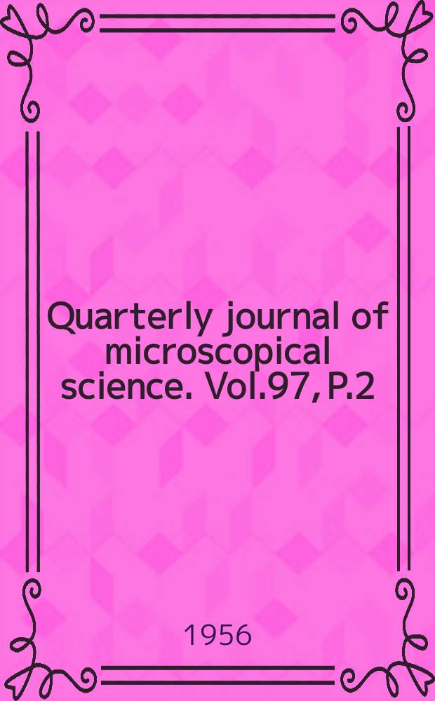 Quarterly journal of microscopical science. Vol.97, P.2(38)