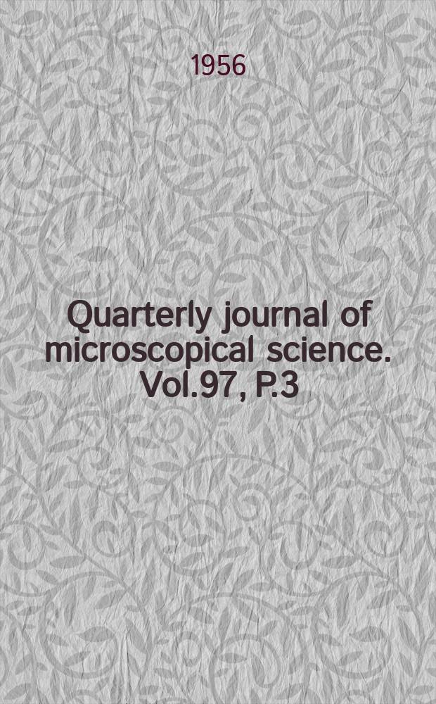 Quarterly journal of microscopical science. Vol.97, P.3(39)