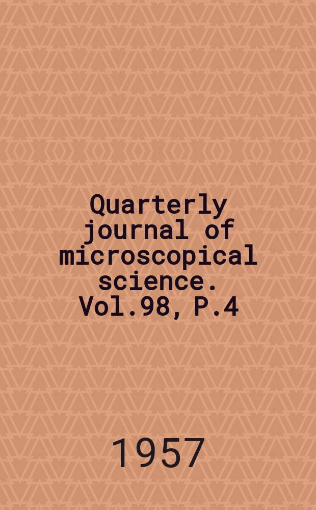 Quarterly journal of microscopical science. Vol.98, P.4(44)