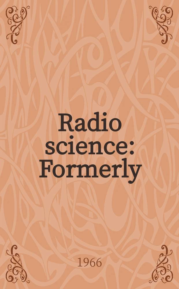Radio science : Formerly: Radio science, Sect. D, Journal of research, National bureau of standards. Vol.1, №2