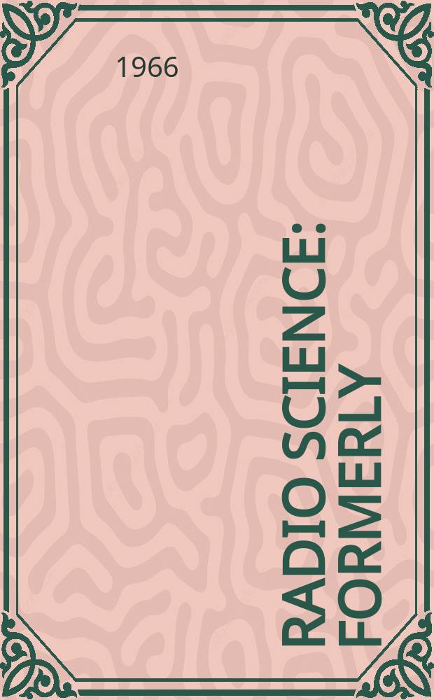 Radio science : Formerly: Radio science, Sect. D, Journal of research, National bureau of standards. Vol.1, №7