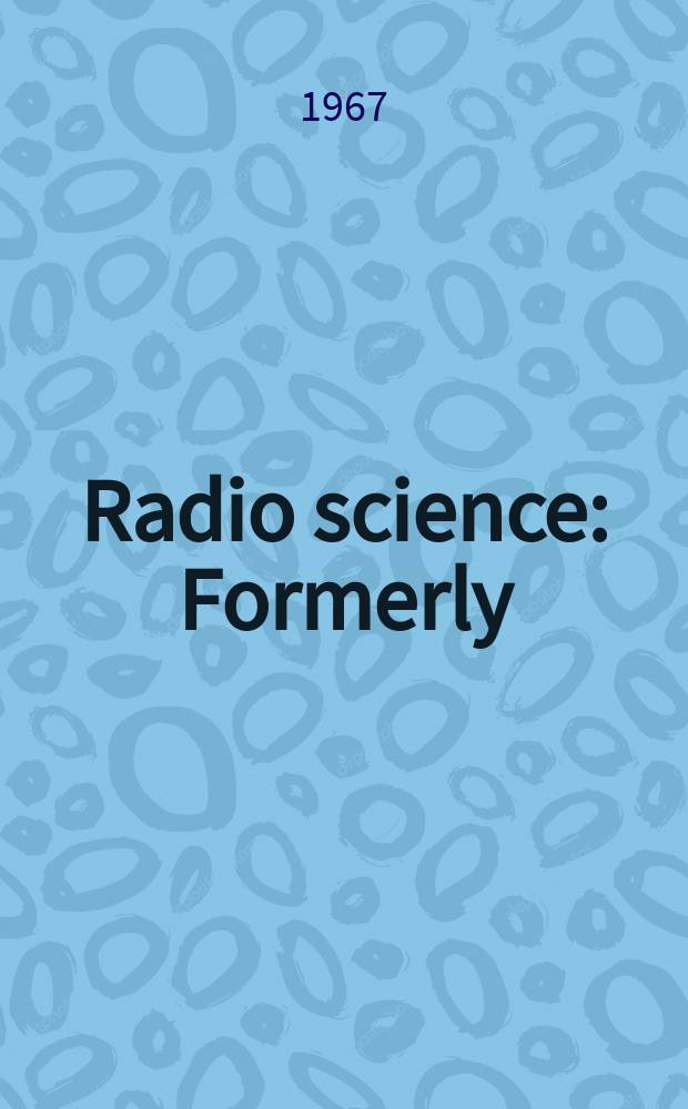 Radio science : Formerly: Radio science, Sect. D, Journal of research, National bureau of standards. Vol.2, №1