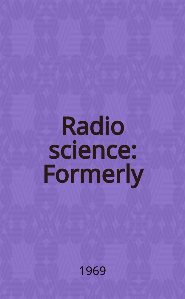 Radio science : Formerly: Radio science, Sect. D, Journal of research, National bureau of standards. Vol.4, №3