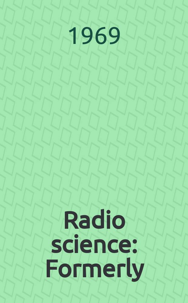Radio science : Formerly: Radio science, Sect. D, Journal of research, National bureau of standards. papers presented at Third international symposium on equatorial aeronomy Ahmedabad, India, Febr. 3-10, 1969