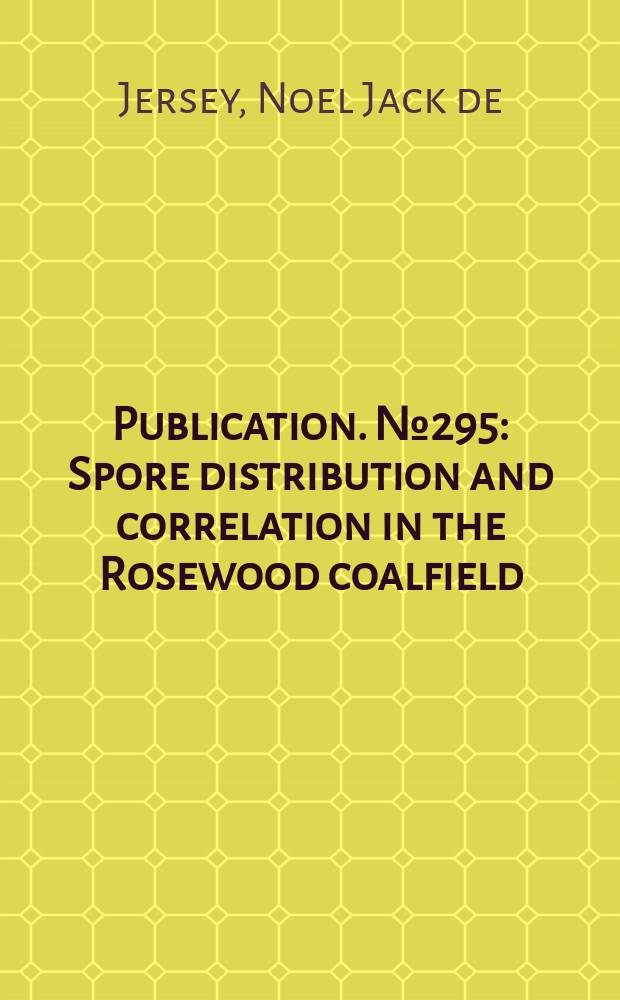 Publication. №295 : Spore distribution and correlation in the Rosewood coalfield