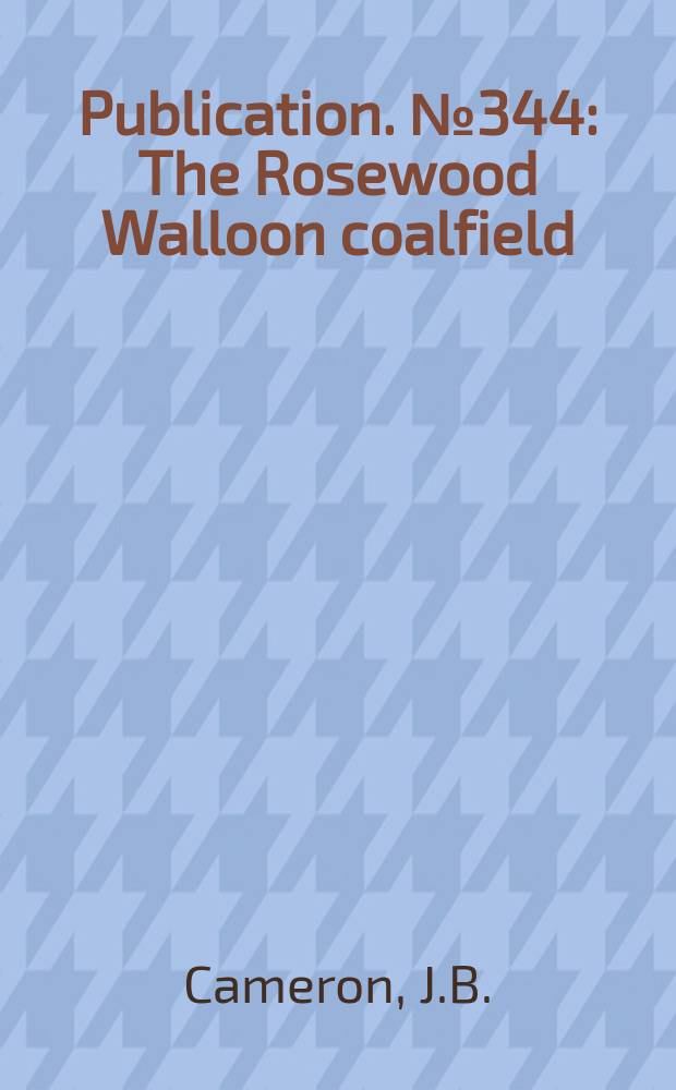 Publication. №344 : The Rosewood Walloon coalfield