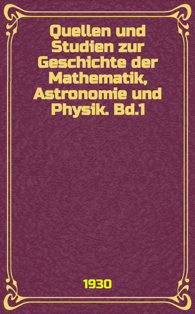 Quellen und Studien zur Geschichte der Mathematik, Astronomie und Physik. Bd.1 : Mathematischer Papyrus des Staatlichen Museums der schönen Künste in Moskau