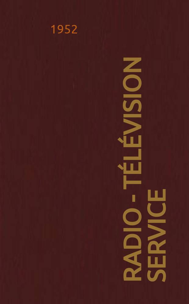Radio - télévision service : [Anciennement]: Radio - télévision française. 1952, №82
