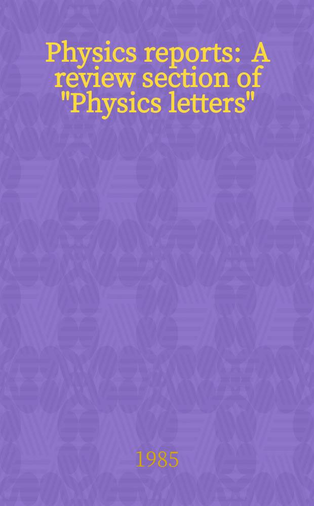 Physics reports : A review section of "Physics letters" (Sect. C). Vol.127, №2 : Magnetohydrodynamic theories ...