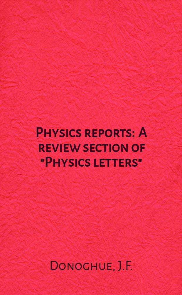 Physics reports : A review section of "Physics letters" (Sect. C). Vol.131, №5/6 : Low-energy weak ...