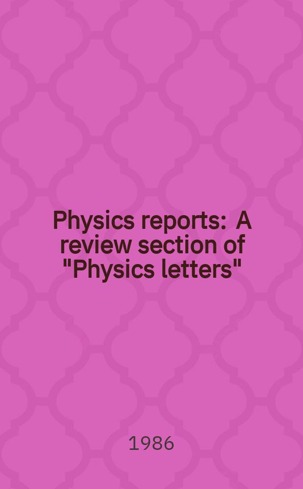 Physics reports : A review section of "Physics letters" (Sect. C). Vol.132, №6 : Relaxation phenomena in magnets at ultra low ...
