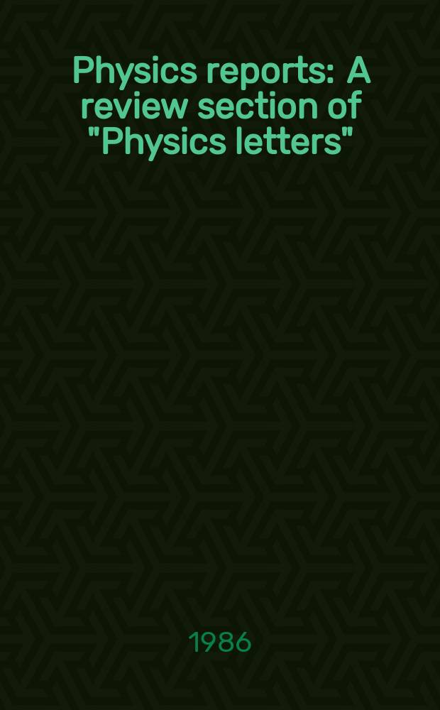 Physics reports : A review section of "Physics letters" (Sect. C). Vol.134, №5/6 : Essays in mathematical physics