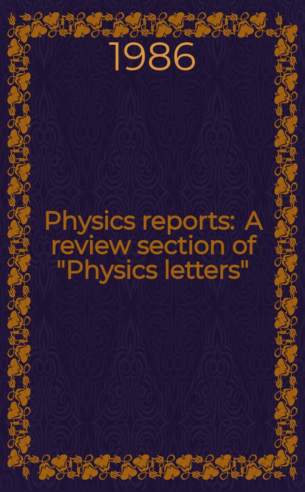 Physics reports : A review section of "Physics letters" (Sect. C). Vol.138, №4/5 : The semiclassical evolution of wave ...