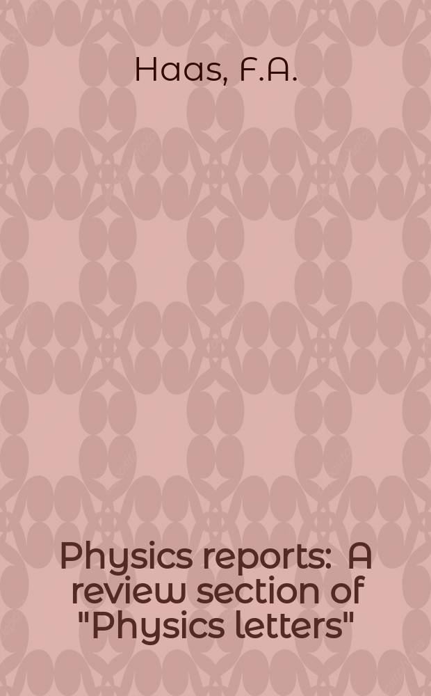 Physics reports : A review section of "Physics letters" (Sect. C). Vol.143, №4 : Conceptual and experimental ...