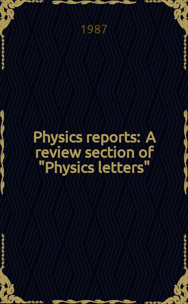Physics reports : A review section of "Physics letters" (Sect. C). Vol.149, №5 : The classical equations of motion ...