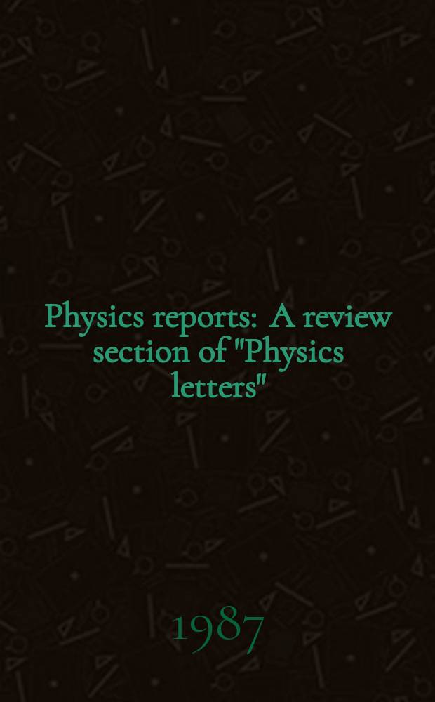 Physics reports : A review section of "Physics letters" (Sect. C). Vol.154, №4 : Many-particle quantum theory ...