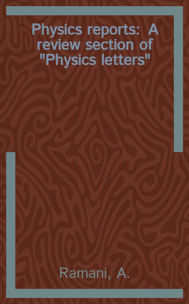 Physics reports : A review section of "Physics letters" (Sect. C). Vol.180, №3 : Painlevé property and singularity analysis ...