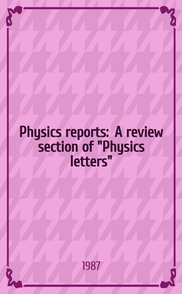 Physics reports : A review section of "Physics letters" (Sect. C). Vol.153, №6 : Magnetism and spatial order ...